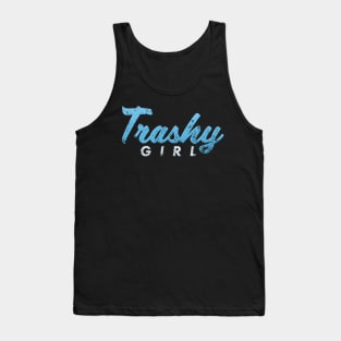 Funny TRASHY GIRL Distressed Graphic Shirt Humor & Novelty Tank Top